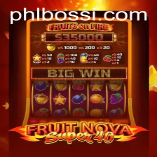Exploring the World of FruitNovaSuper40: A Fresh Take on Slot Gaming with PHLBOSS